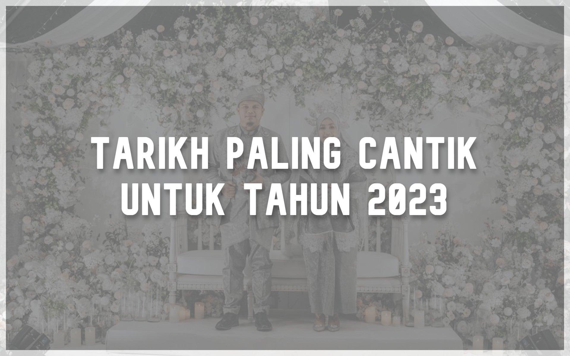 Tarikh Paling Cantik Untuk Tahun 2023 - Rancang Tarikh untuk Tunang Nikah Kahwin Anda - PP Signature