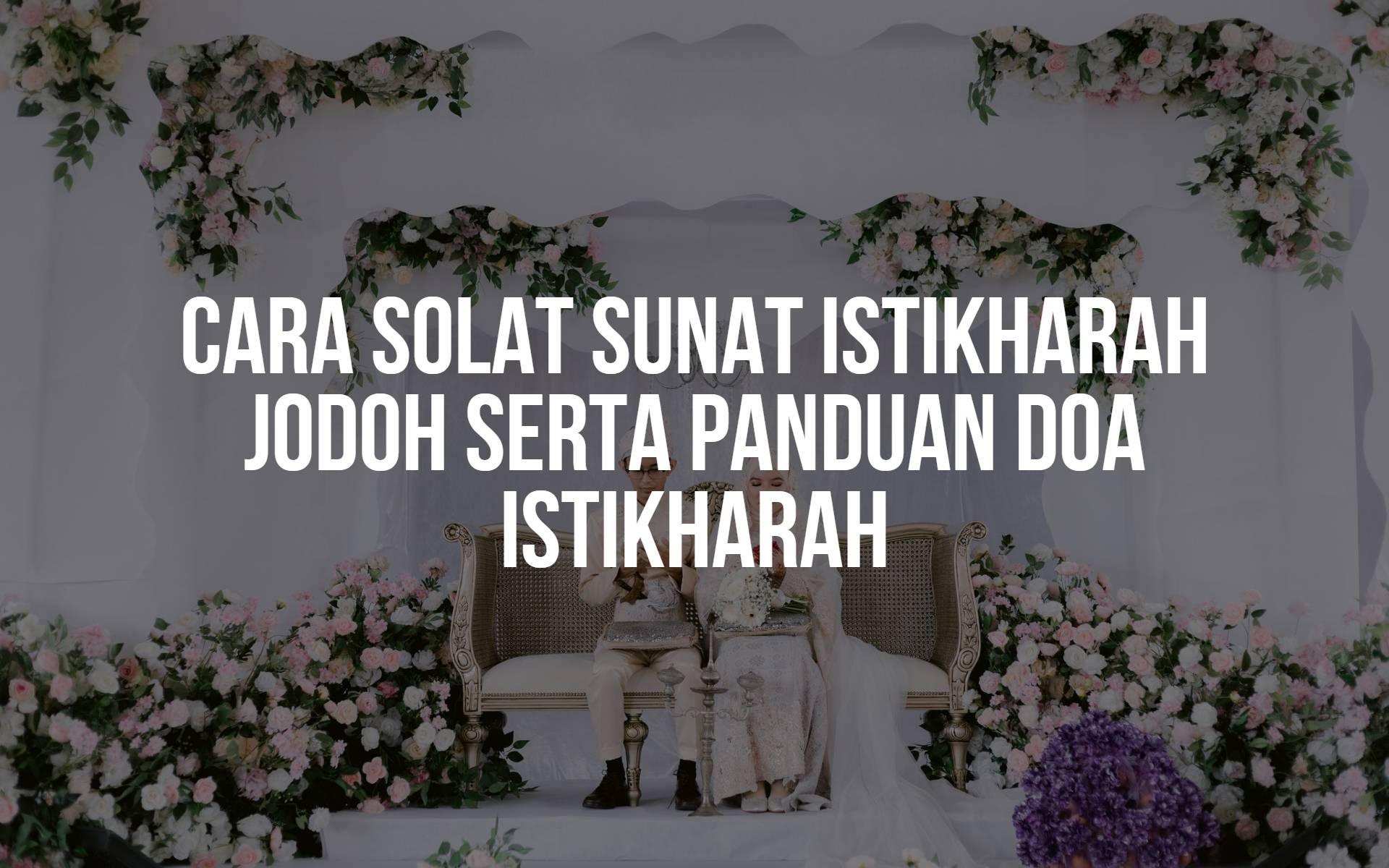 Cara Solat Sunat Istikharah Jodoh Serta Panduan Doa Istikharah