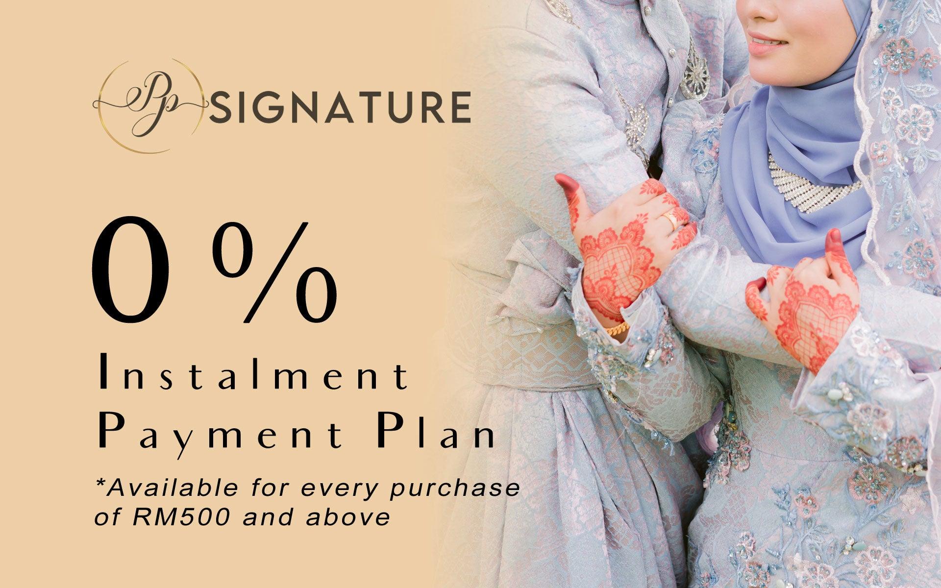 Enjoy 0% Instalment Up To 12 Months - PP Signature